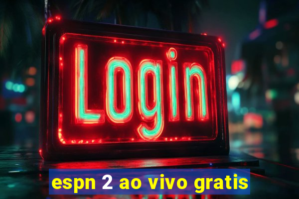 espn 2 ao vivo gratis